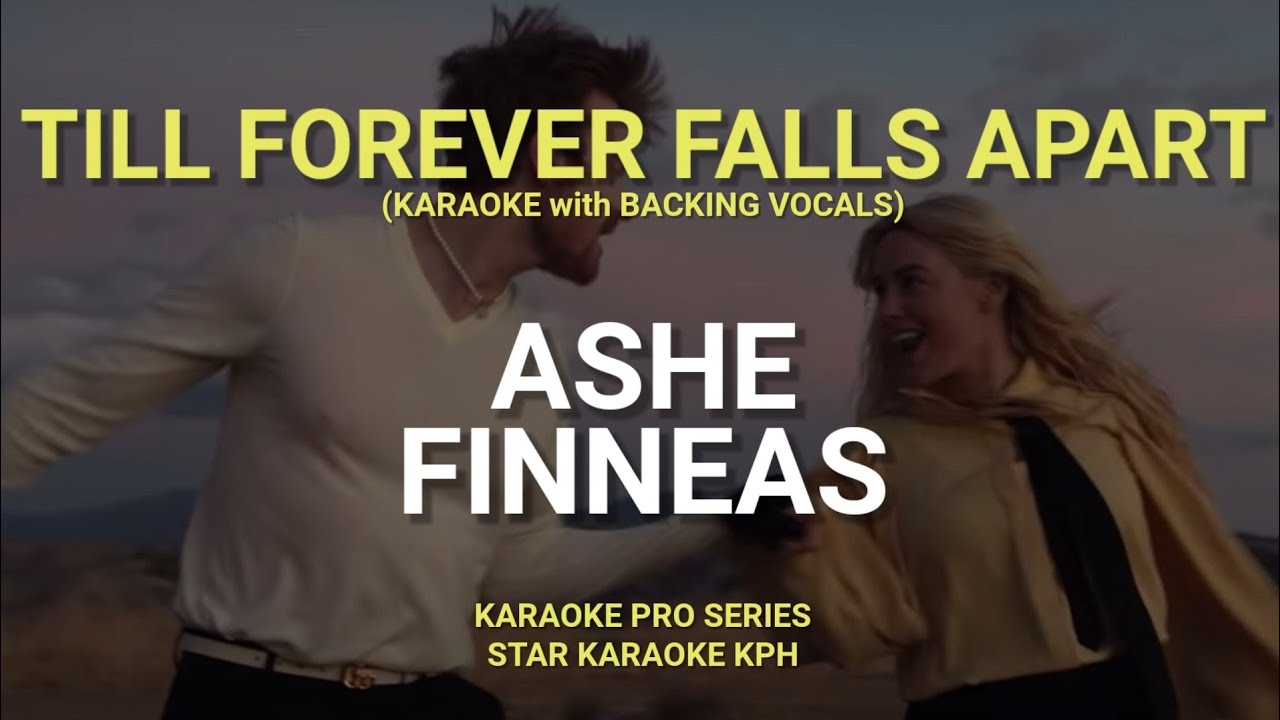 Ashe and Finneas - Till Forever Falls Apart ( KARAOKE with BACKING VOCALS )