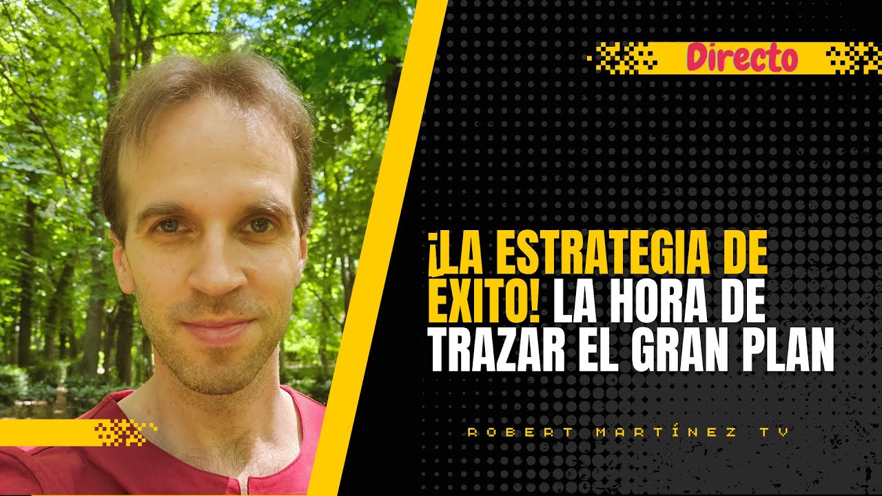 &iexcl;La estrategia de &eacute;xito! La hora de trazar el gran plan