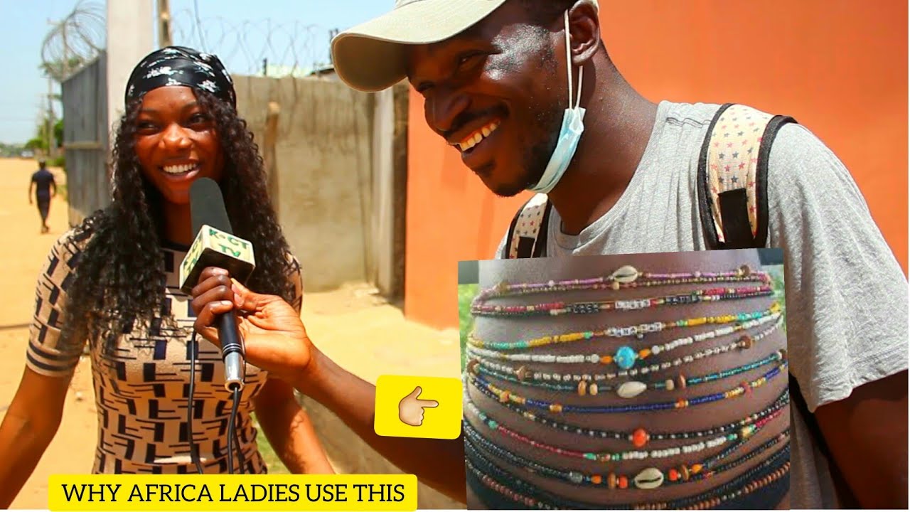 WHY do AFRICA LADIES wear WAIST beads ?  unthinkable answers from ladies