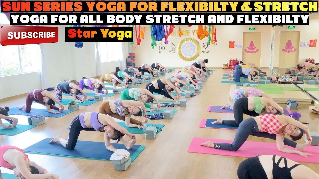Sun series yoga for flexibility and stretch | Star Yoga | Tập yoga Việt Nam
