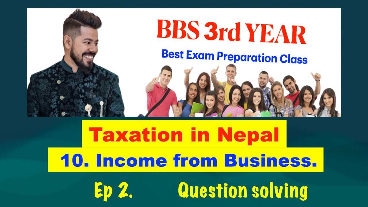 Income from Business !! Ep 2 !! Ch 10 !! Taxation in Nepal !! BBS 3rd Year !! By Arjun Sir