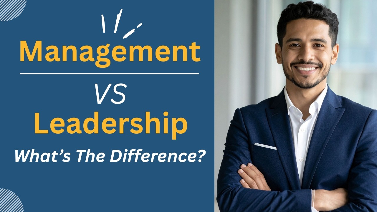 Management vs Leadership | What’s the Difference | Essentials for Career Growth