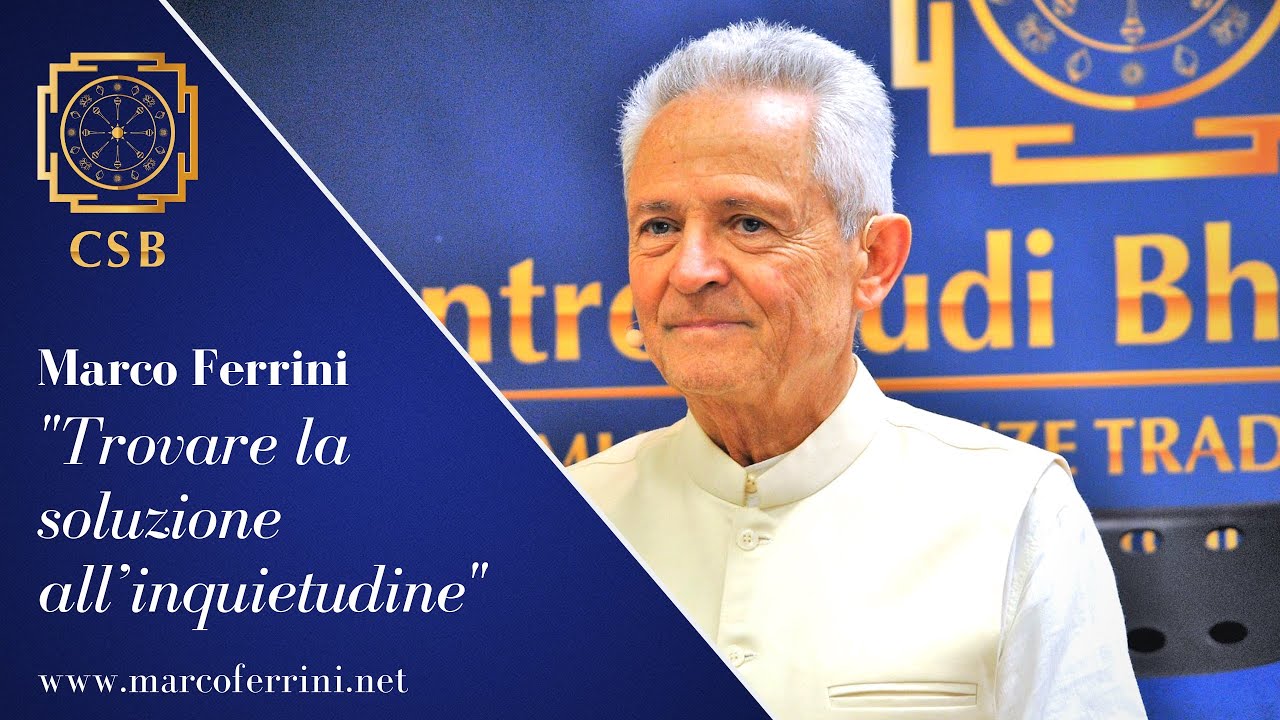 Trovare la soluzione all’inquietudine - Marco Ferrini