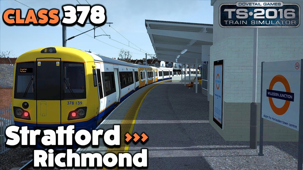 Train Simulator 2016 Let's Play - Class 378: Stratford to Richmond
