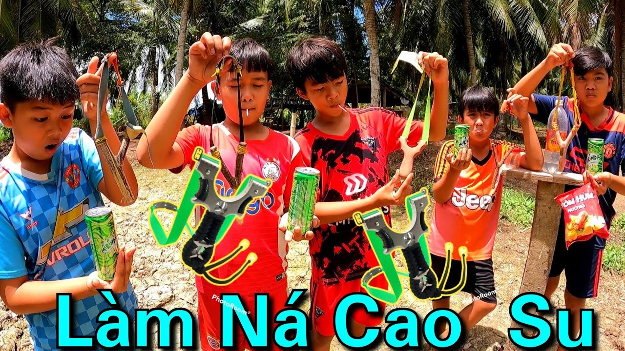 Chế Tạo Ná Cao Su Đại chiến Ná Cao Su để Tìm Ra Ná Thủ