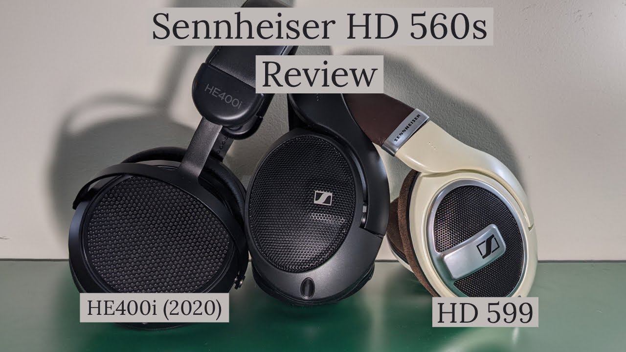 Обзор Sennheiser HD 560s против HD 599 против HiFiMan HE400i (2020)