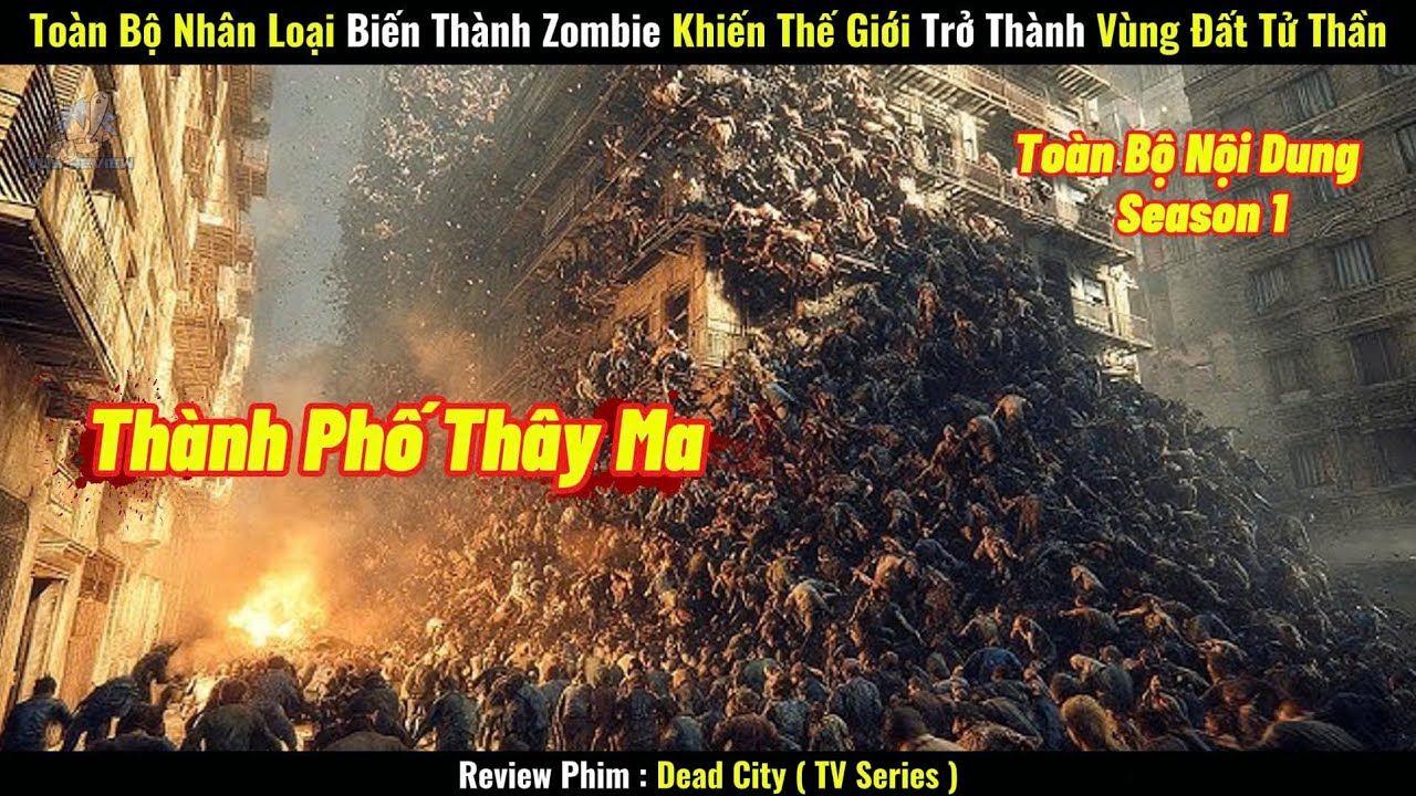 [Review Phim] To&agrave;n Bộ Nh&acirc;n Loại Biến Th&agrave;nh Zombie Khiến Thế Giới Trở Th&agrave;nh V&ugrave;ng Đất Tử Thần