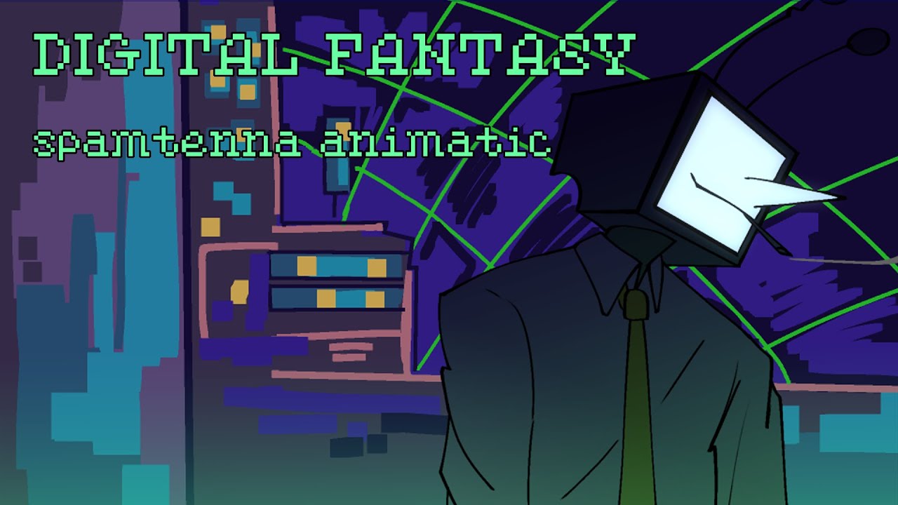 DIGITAL FANTASY | spamtenna animatic