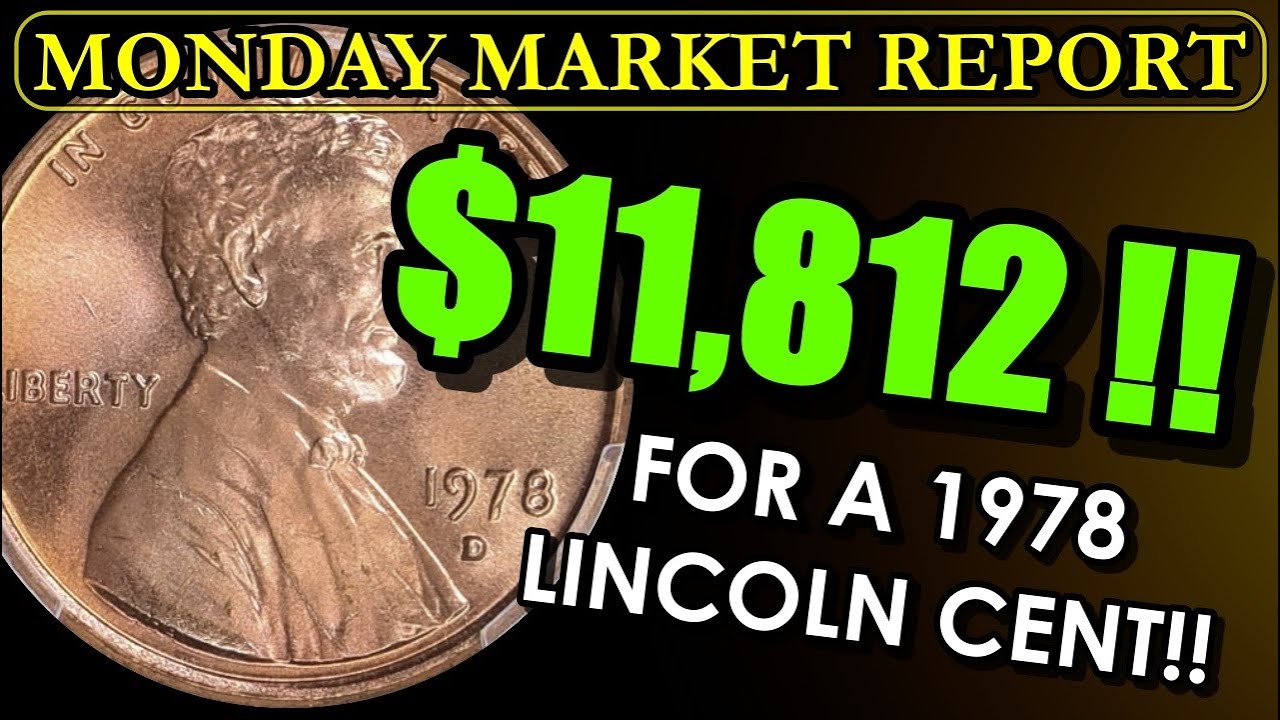 TWO KNOWN TO EXIST! 1978 Lincoln Cent Pops INCREDIBLE $11,812!! MONDAY MARKET REPORT