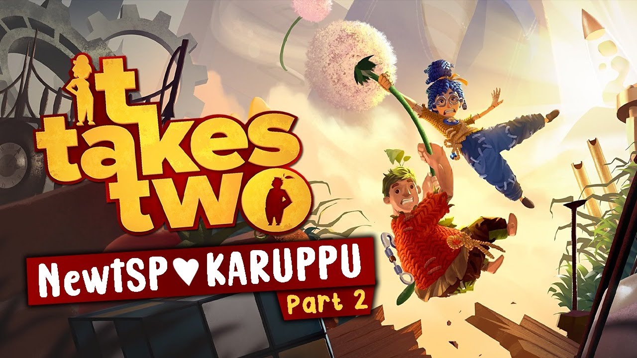 IT TAKES TWO - Part 2 - Online Co-op with Karuppu #NewtSP    !pet  !join