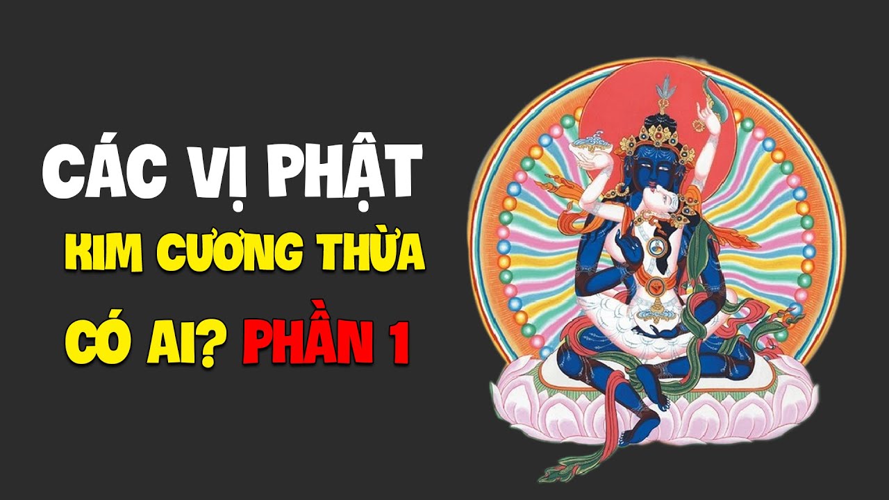 55 Vị Phật Kim Cương Thừa #1 | Tìm Hiểu Quanh Ta
