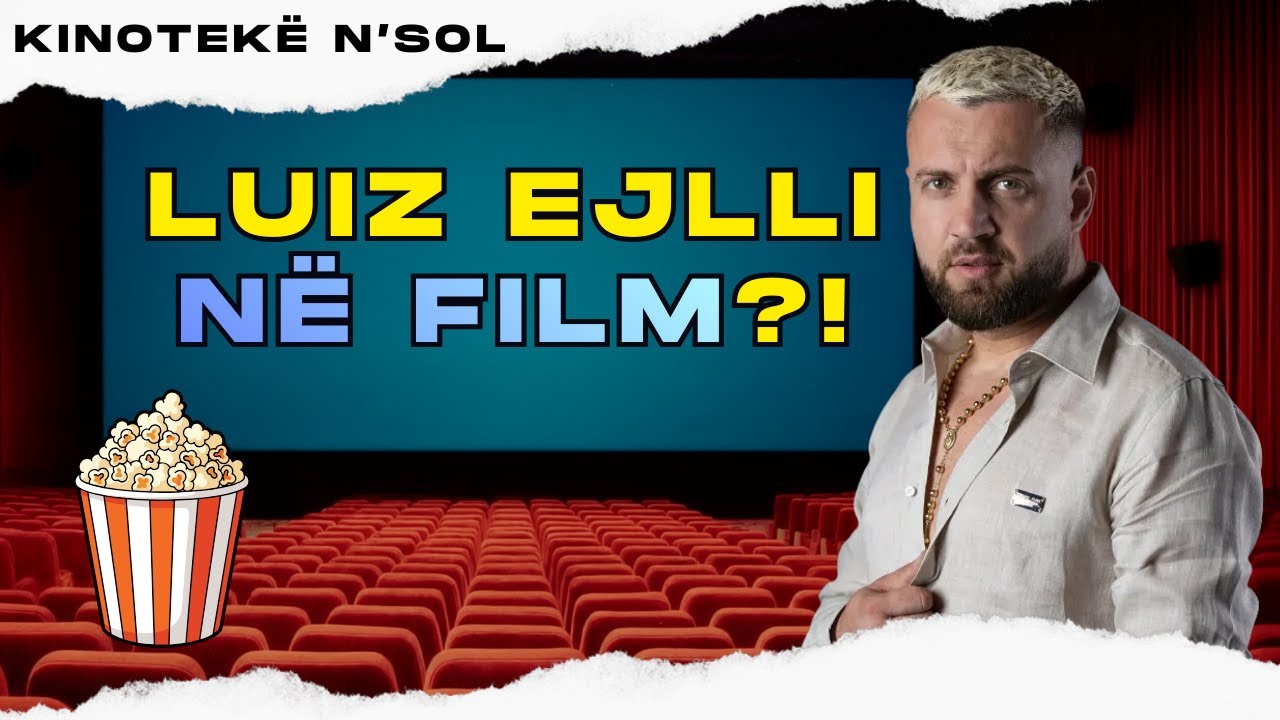 Luiz Ejlli TRONDIT Kinemanë Shqiptare! – Zbulohen DETAJET e Filmit më të Ri në Ekranin e Madh