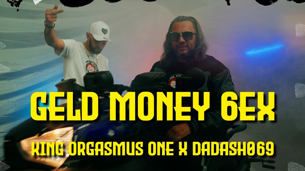 Dadash069 feat. King Orgasmus One - Geld Money 6ex (prod. by Spirit)