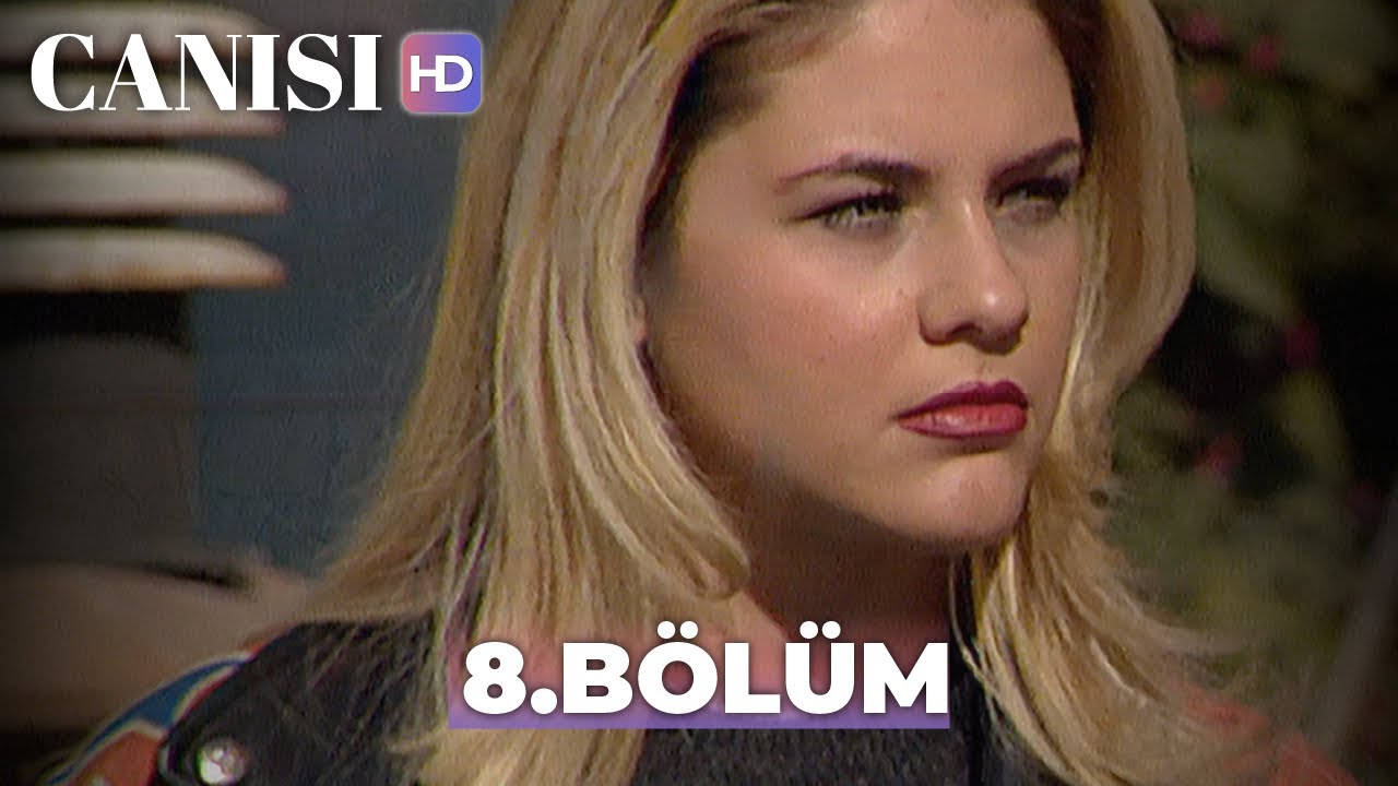 Canısı 8. B&ouml;l&uuml;m | HD Restorasyon