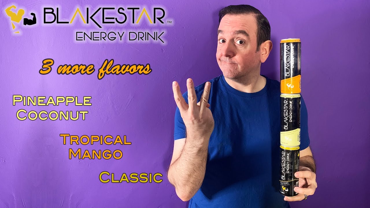 Blakestar Energy Drink Product Review; Classic, Tropical Mango & Pineapple Coconut Review
