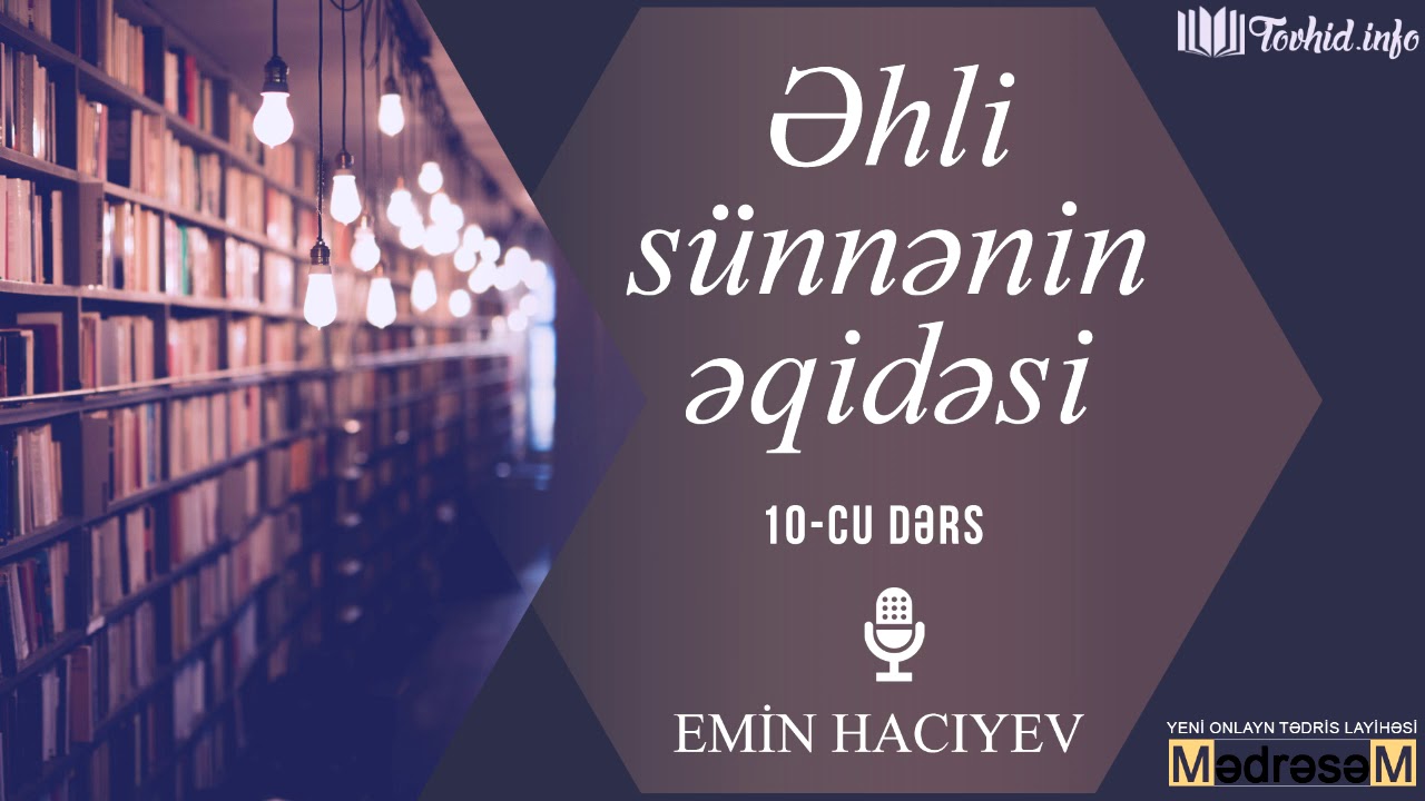 Əhli sünnənin əqidəsi - Emin Hacıyev (10-cu dərs)