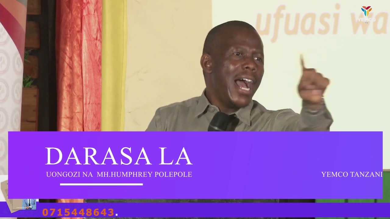 DARASA LA UONGOZI NA  MH.HUMPHREY POLEPOLE. Part 2