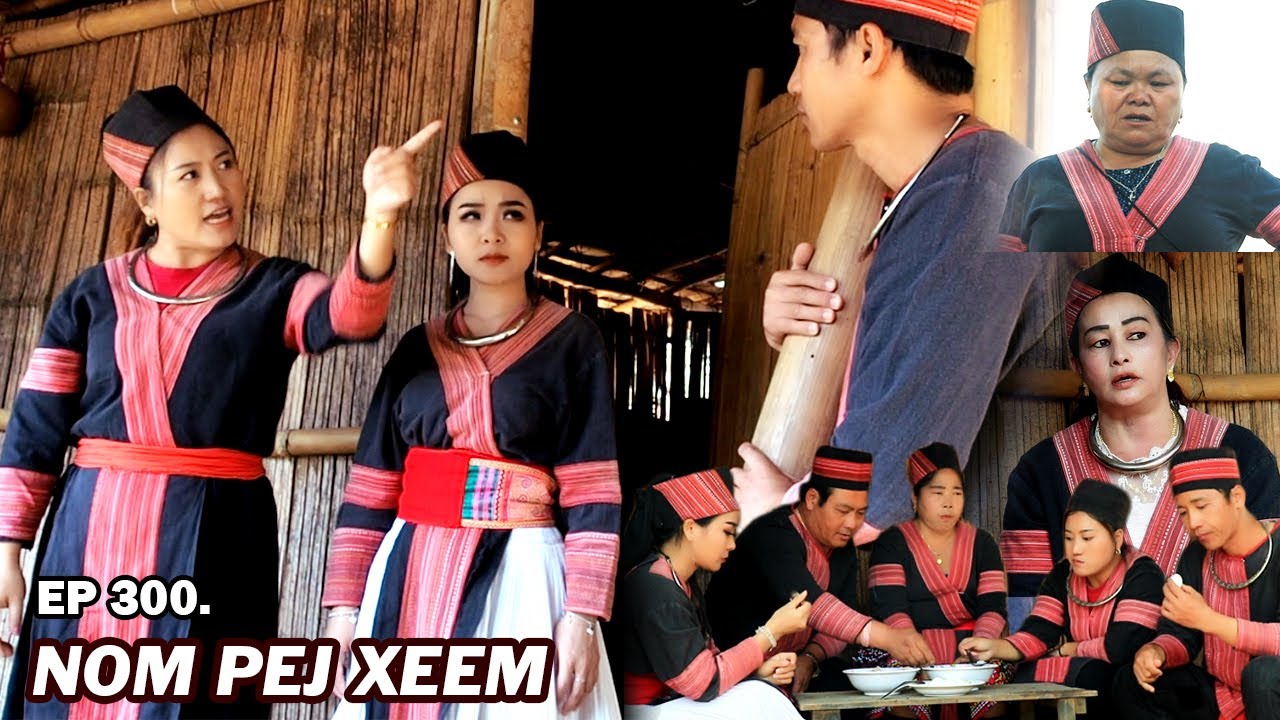 NOM PEJ XEEM EP300 (Hmong New Movie)