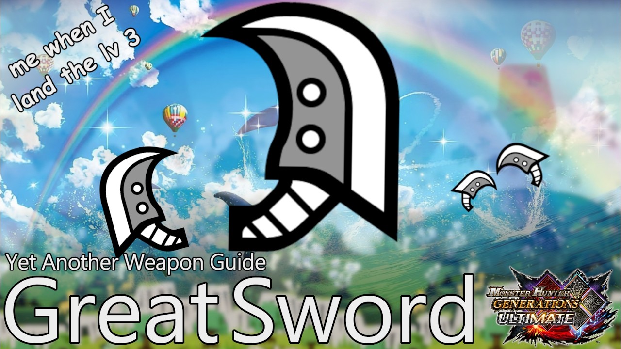 Great Sword Guide for Monster Hunter Generations Ultimate