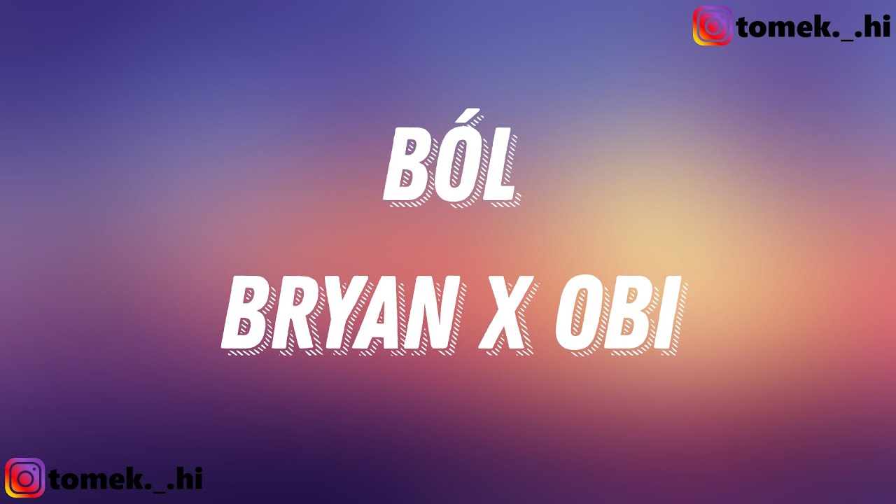BRYAN x OBI - BÓL (TEKST/LYRICS)