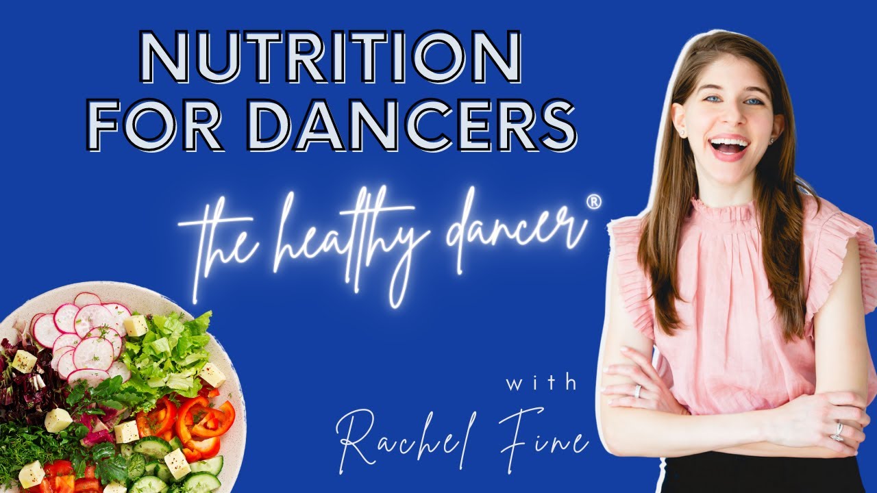 Nutrition for Dancers Quick Tip- Nourish The Healthy Dancer® with Dance Nutritionist Rachel Fine