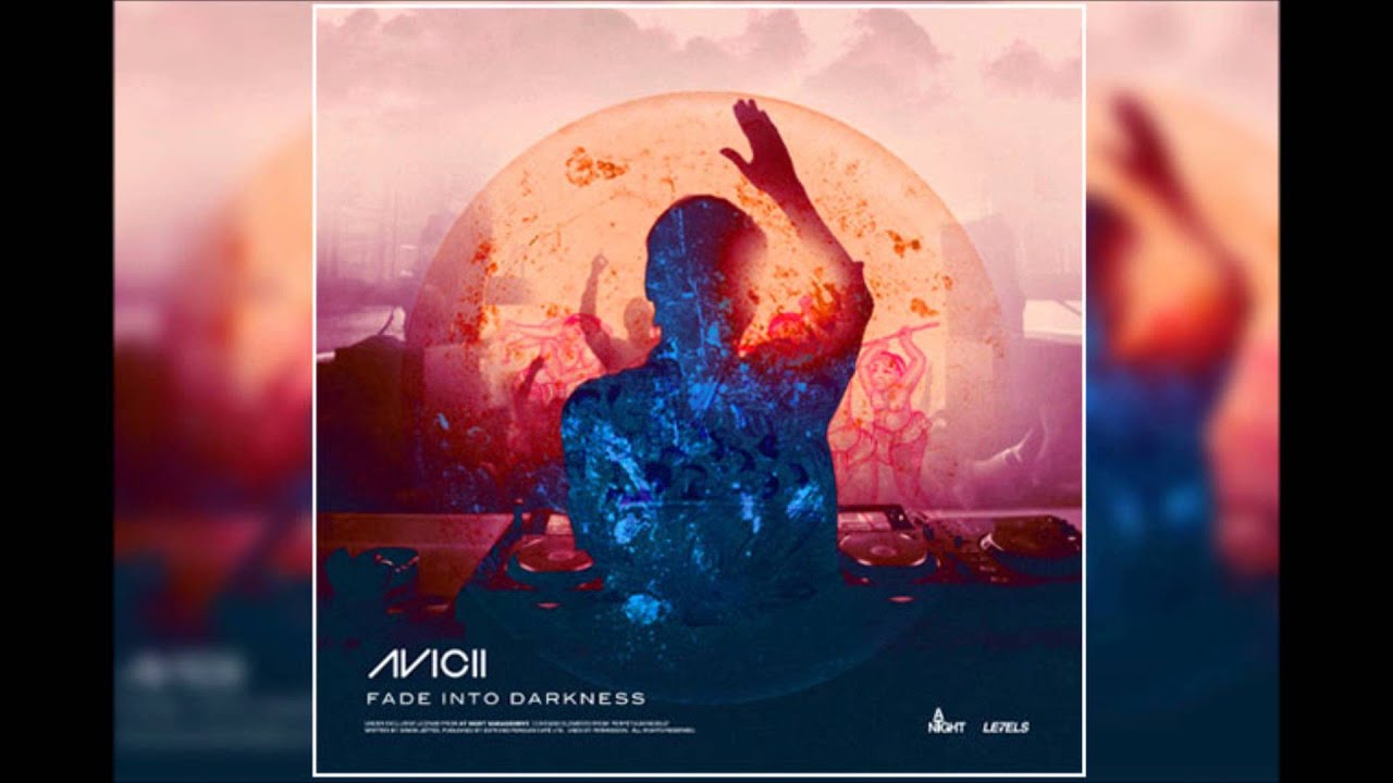 Avicii - Fade Into Darkness (Original Vocal Mix)