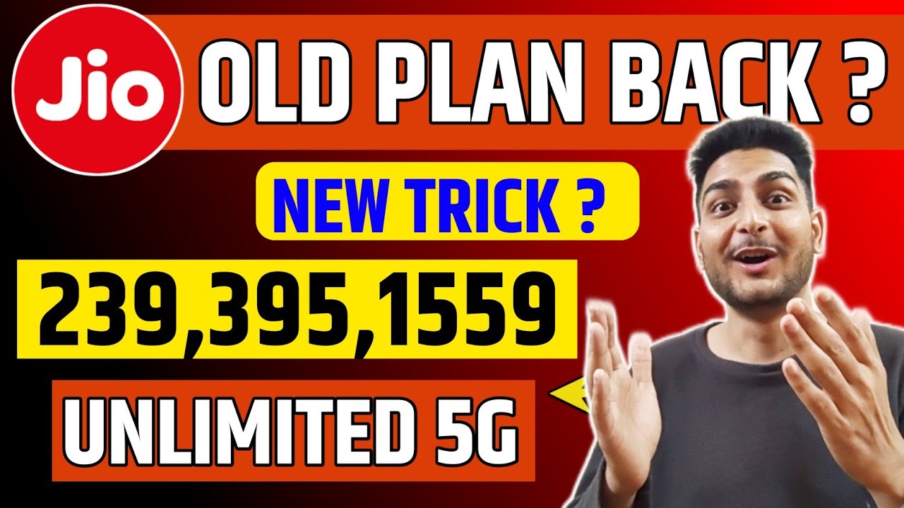 Jio Old Plan Back ?| 239,395,1559 | New Trick? | How Recharge | Unlimited 5g