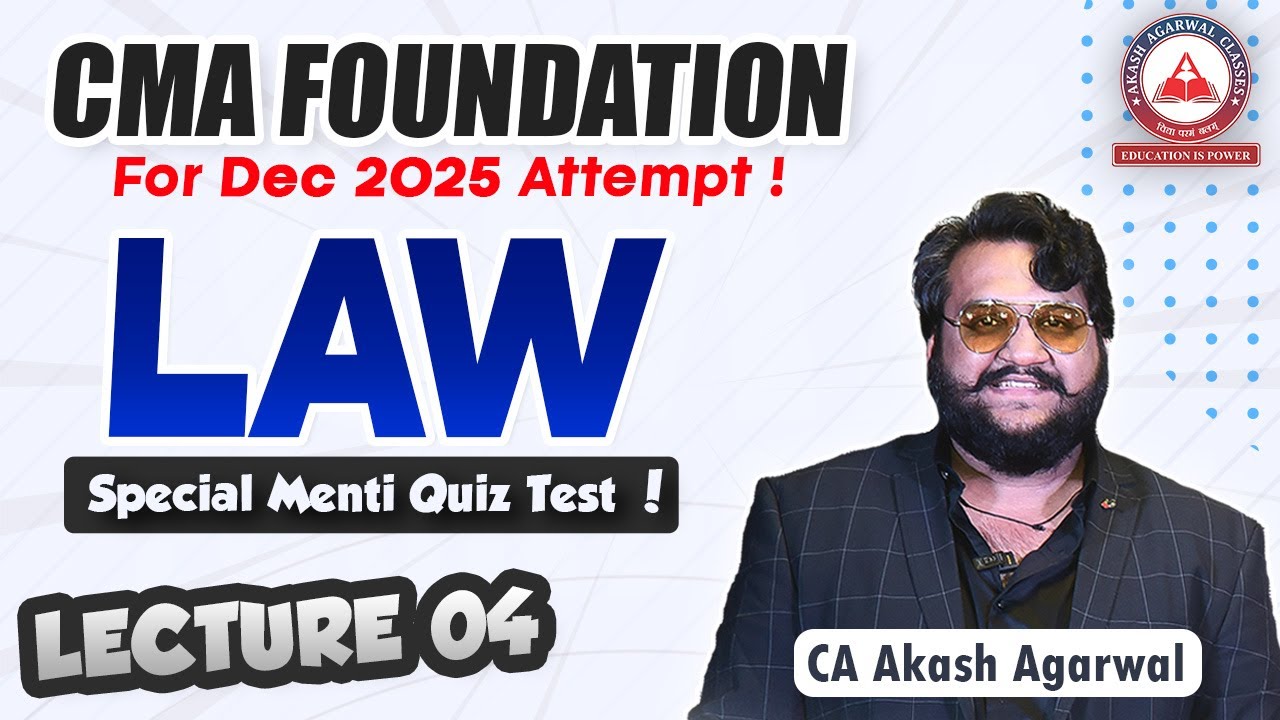 CMA Foundation DEC 2025- LAW Regular Lecture 04 | Akash Agarwal Classes