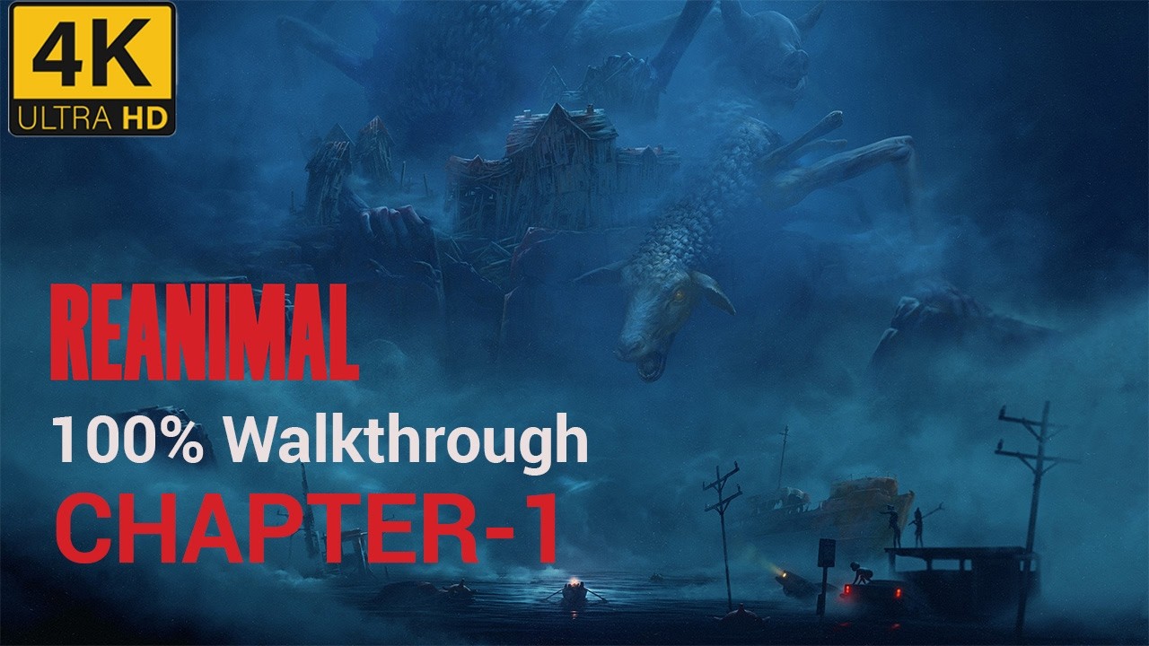 Reanimal – 100% Walkthrough [PC, 4K 60FPS] Chapter 1: Dead in the Water