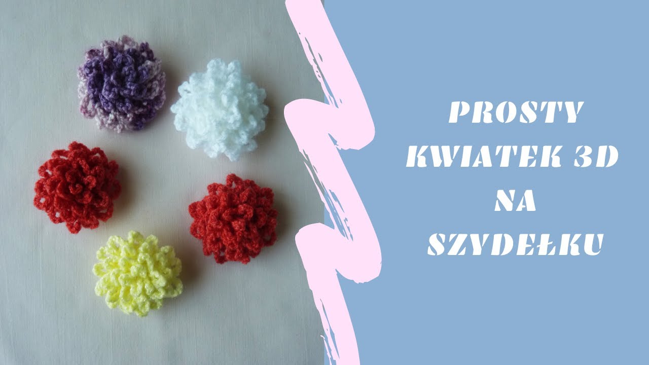 Prosty kwiatek 3D na szydełku