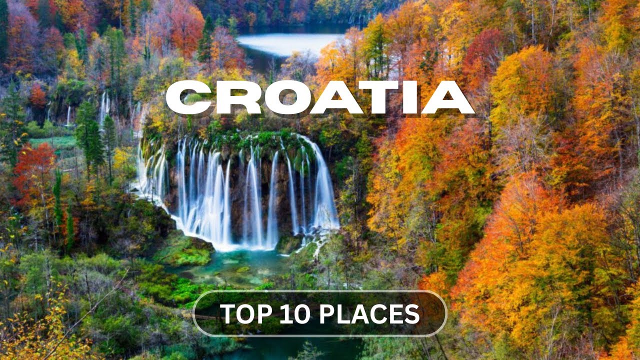 10 Best Places To Visit In Croatia - Croatia Travel Guide
