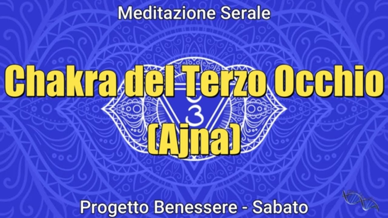 Meditazione del SABATO sera - Chakra della FRONTE o Terzo Occhio (Ajna)