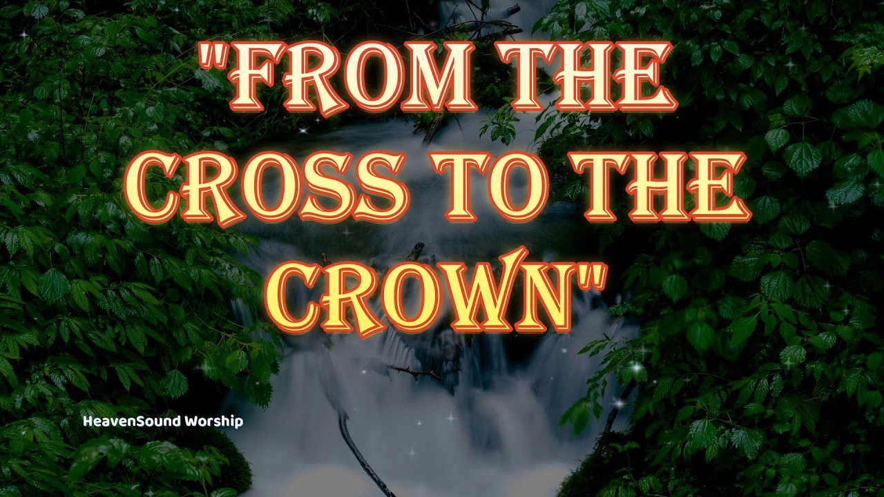 From the Cross to the Crown