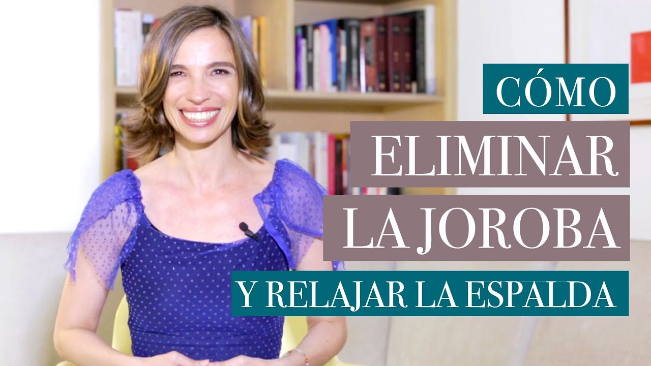 Cómo eliminar la joroba y relajar la espalda