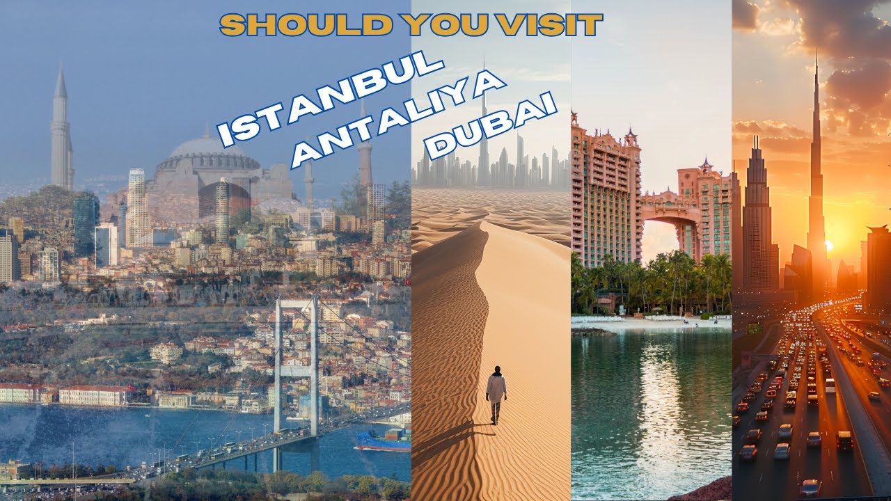 Explore Istanbul, Antalya & Dubai | Dream Holiday Destinations Await!