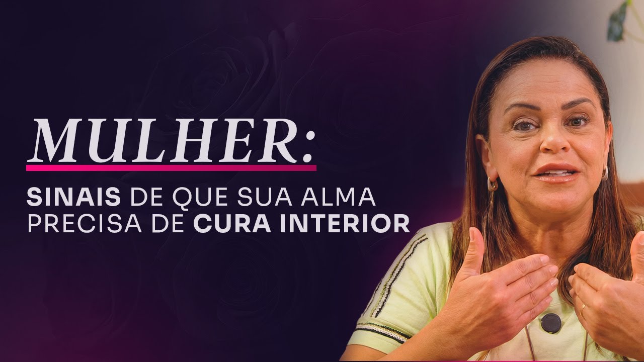 Mulher: sinais de que sua alma precisa de Cura Interior