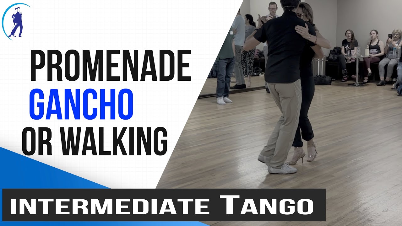Tango:  gancho or walking on both sides (8-8-2023)