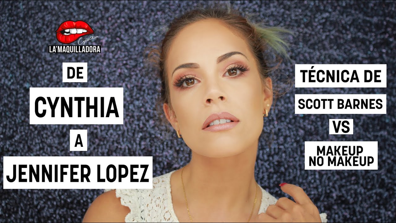 DE CYNTHIA A JENNIFER LOPEZ - Cynthia La'Maquilladora