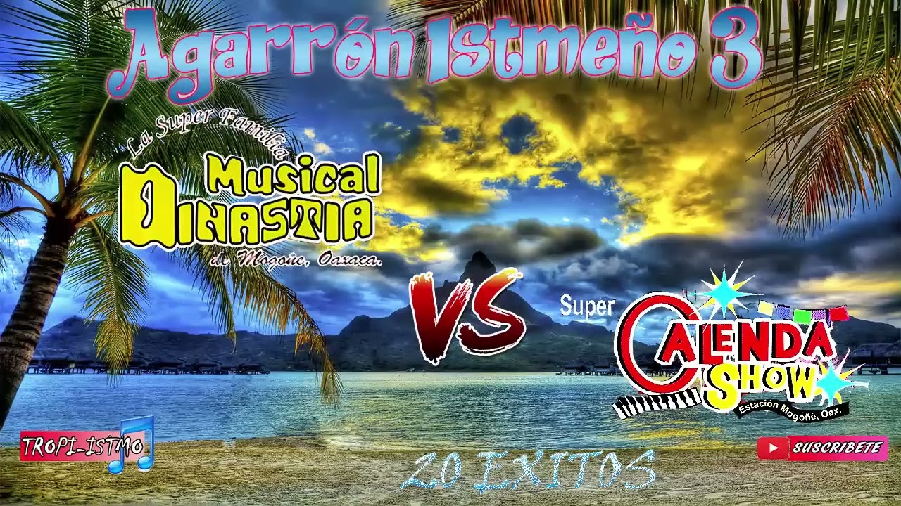 Musícal Dinastía Vs Super Calenda Show - Agarrón Istmeño 2 -