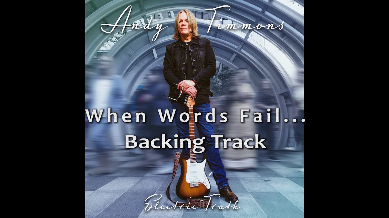 Andy Timmons - When Words Fail...  Backing Track