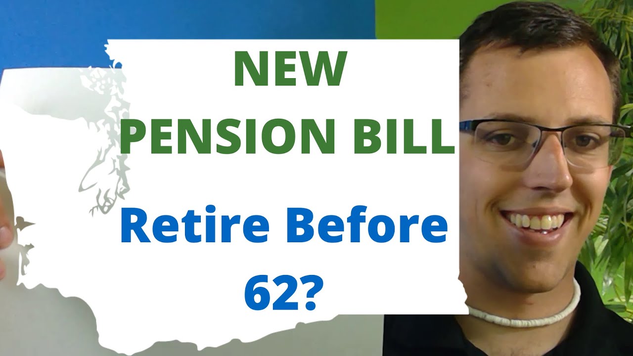 New Early Retirement Pension Bill 2020 - WA DRS, TRS, PERS, SERS
