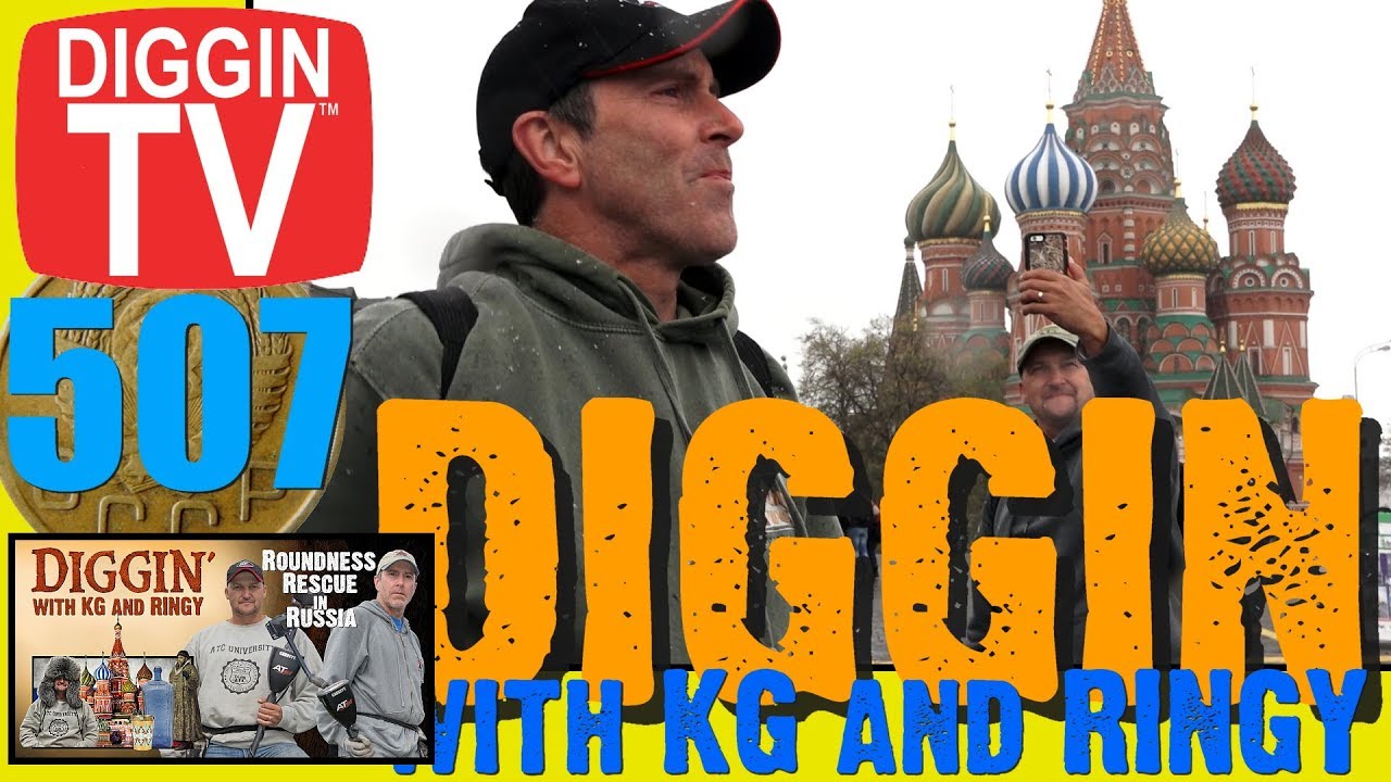 DIGGIN with KG & RINGY S1E5: 507 Roundness Rescue in Russia (Full Episode)