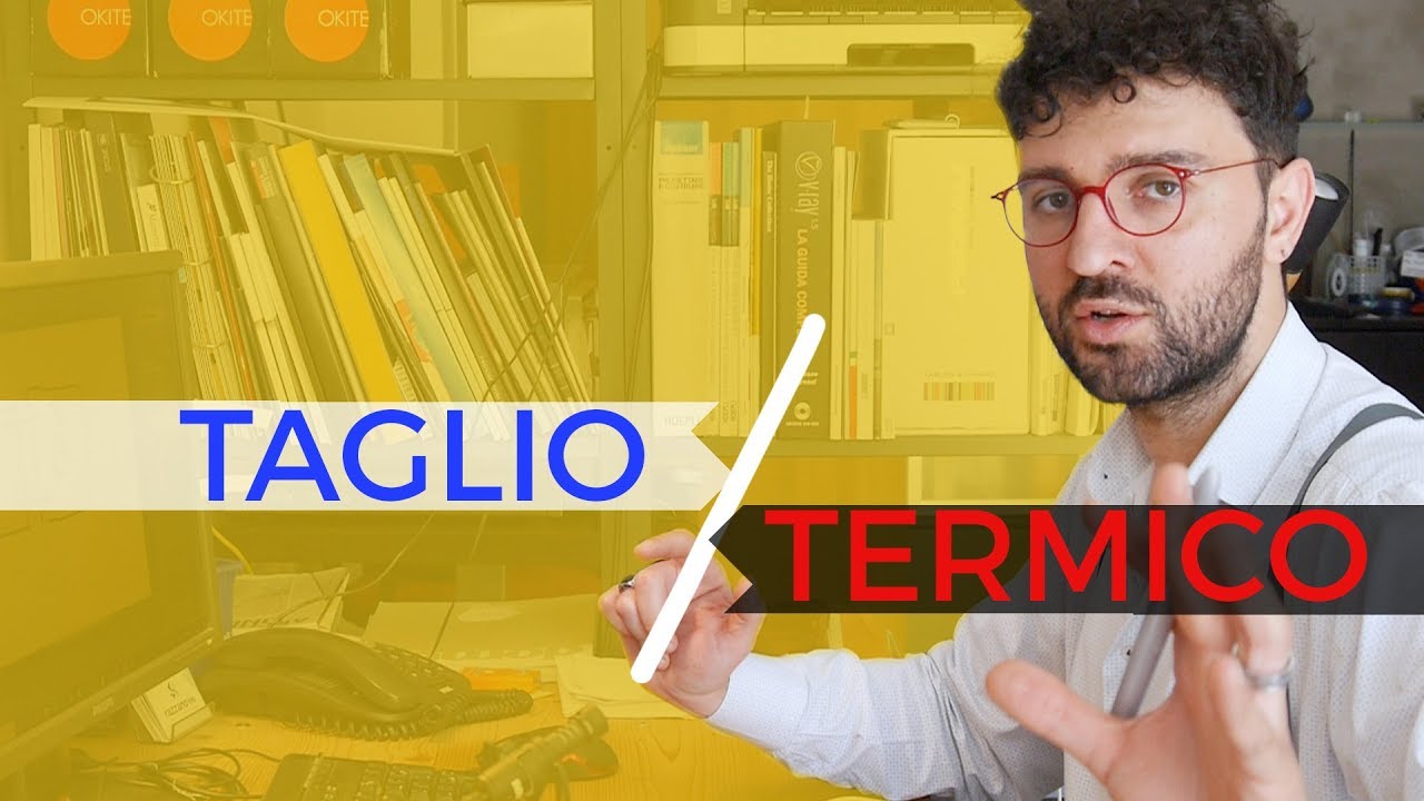 Cosa sono gli infissi a taglio termico.