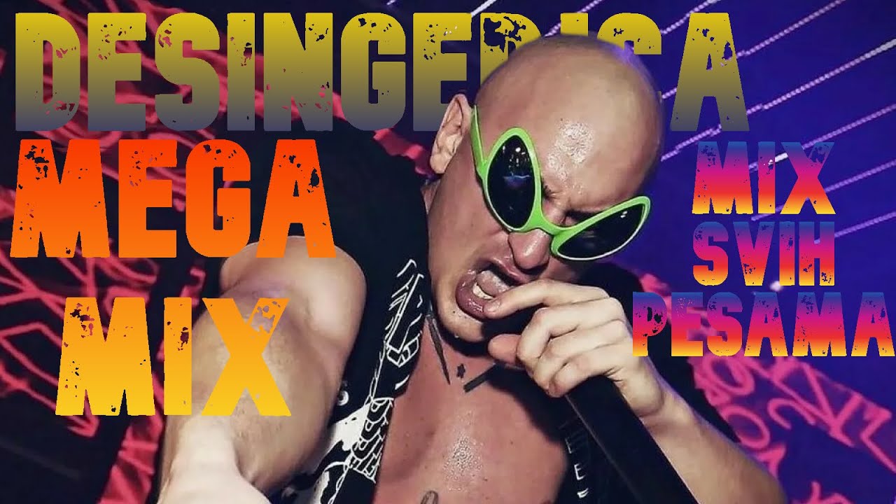 DESINGERICA - MEGA MIX  ( MIX SVIH PESAMA )