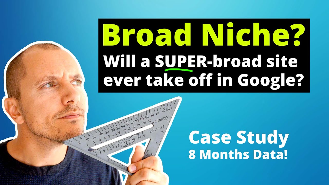 Blogging Niches: How BROAD Can You Go? [8 Months Case Study]