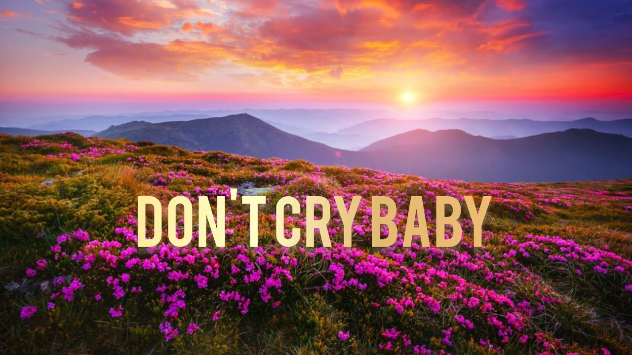 Don't cry Baby