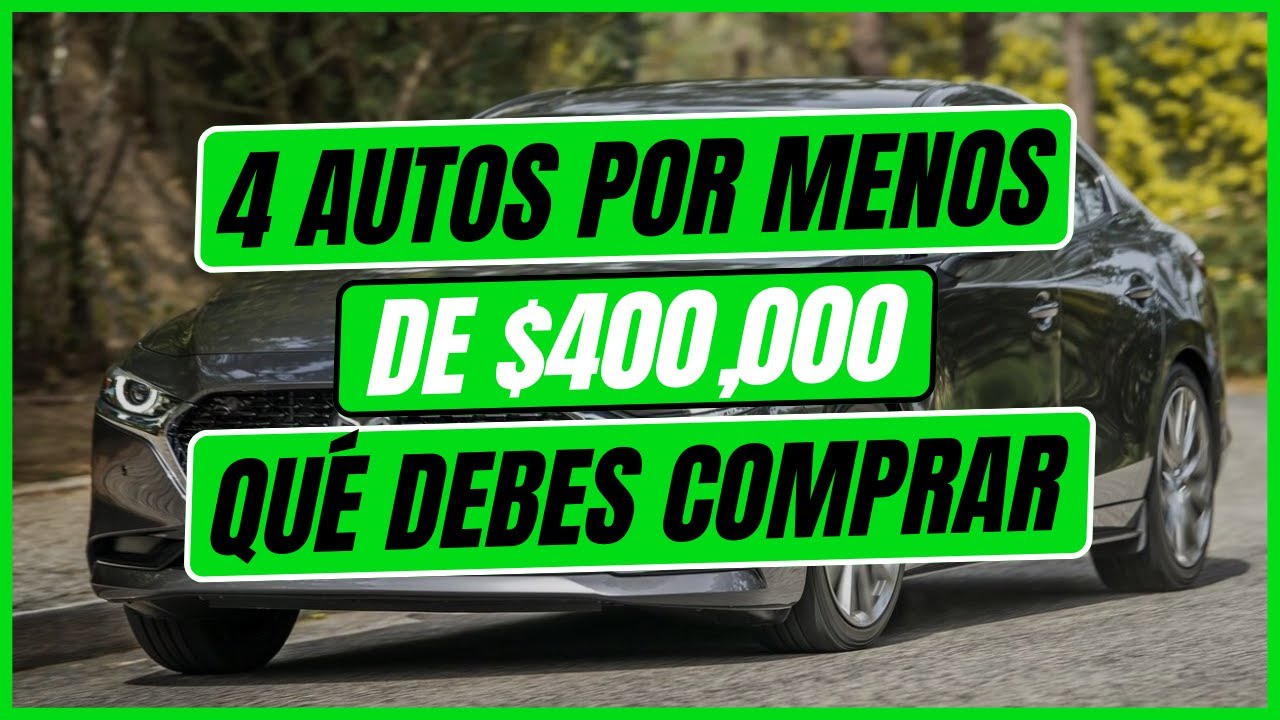¿Cuál es el MEJOR AUTO por menos de $400,000 en México?