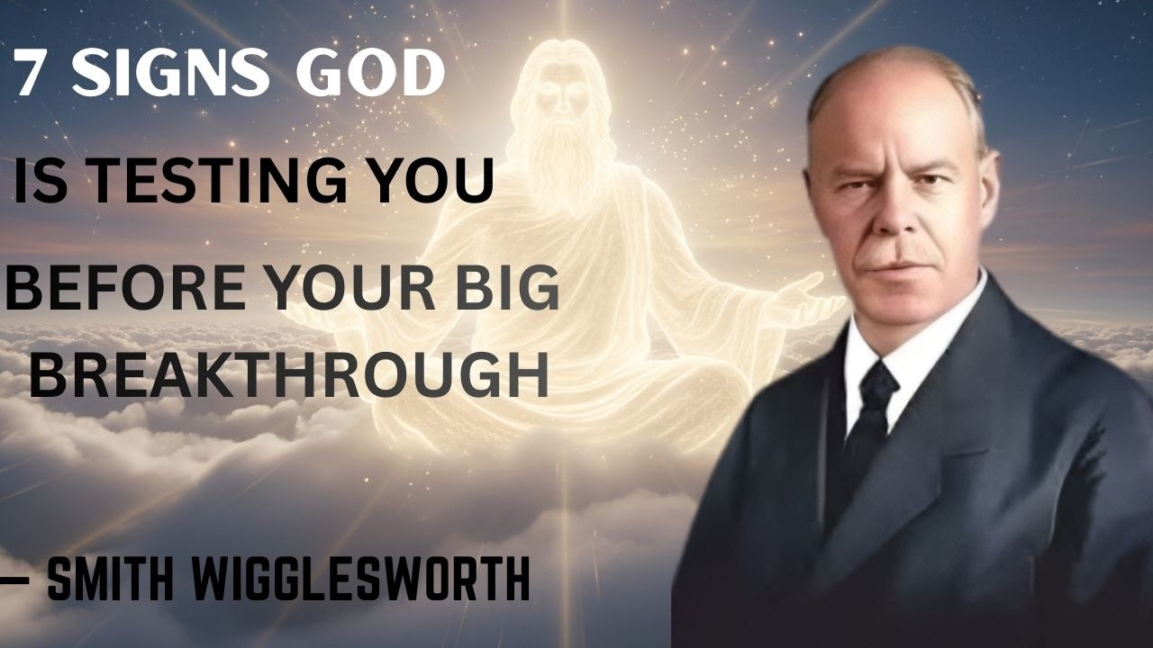 “7 Signs God Is Testing You Before Your Big Breakthrough | Smith Wigglesworth Motivational Speech”