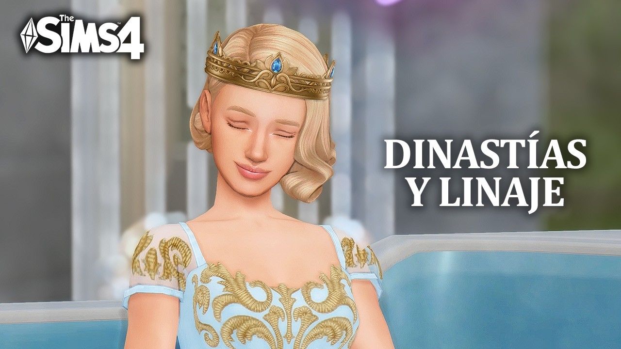 A UN PASO DE SER REINA 👑 DINAST&Iacute;AS Y LINAJES GAMEPLAY SIMS 4