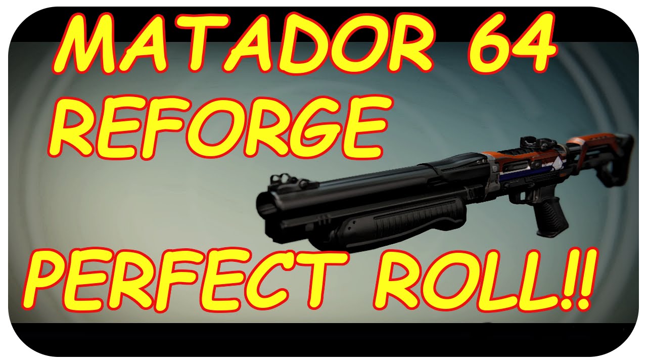 Destiny Matador 64 Reforge Perfect Roll